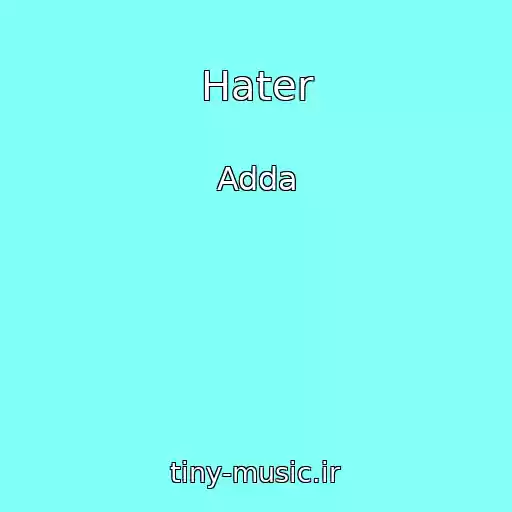 کاور آهنگ Hater از Adda