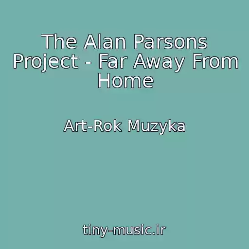 کاور آهنگ The Alan Parsons Project - Far Away From Home از Art-Rok Muzyka