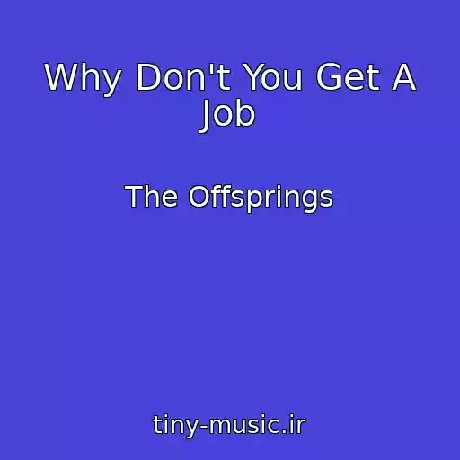 کاور آهنگ Why Don't You Get A Job از The Offsprings