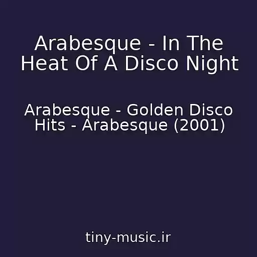 کاور آهنگ Arabesque - In The Heat Of A Disco Night از Arabesque - Golden Disco Hits - Arabesque (2001)