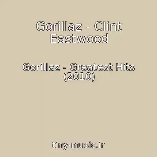 کاور آهنگ Gorillaz - Clint Eastwood از Gorillaz - Greatest Hits (2010)