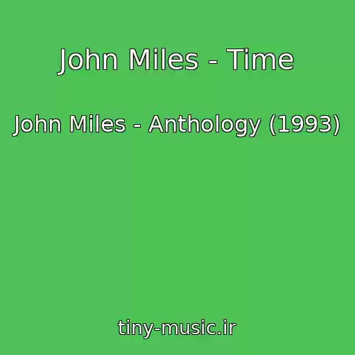 کاور آهنگ John Miles - Time از John Miles - Anthology (1993)