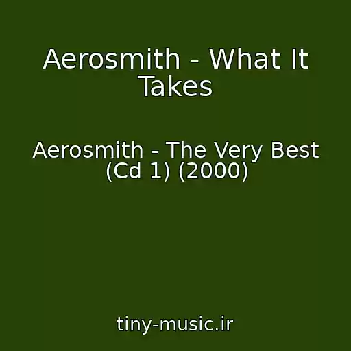کاور آهنگ Aerosmith - What It Takes از Aerosmith - The Very Best (Cd 1) (2000)