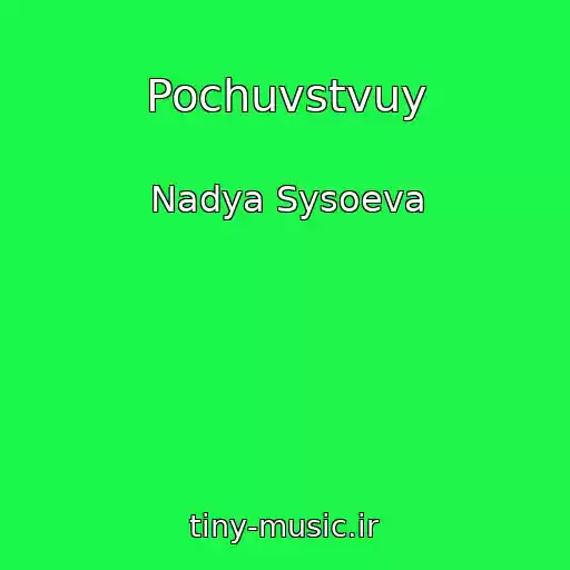 کاور آهنگ Pochuvstvuy از Nadya Sysoeva
