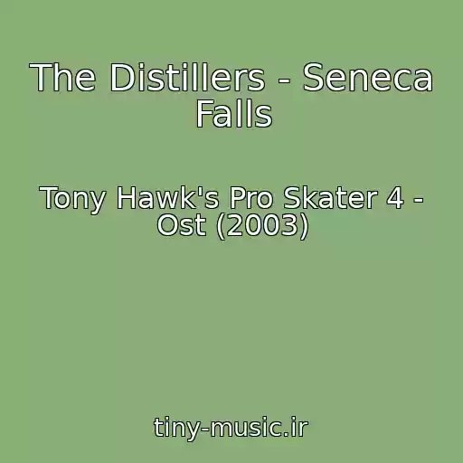 کاور آهنگ The Distillers - Seneca Falls از Tony Hawk's Pro Skater 4 - Ost (2003)