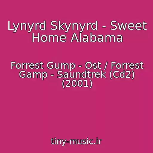 کاور آهنگ Lynyrd Skynyrd - Sweet Home Alabama از Forrest Gump - Ost / Forrest Gamp - Saundtrek (Cd2) (2001)