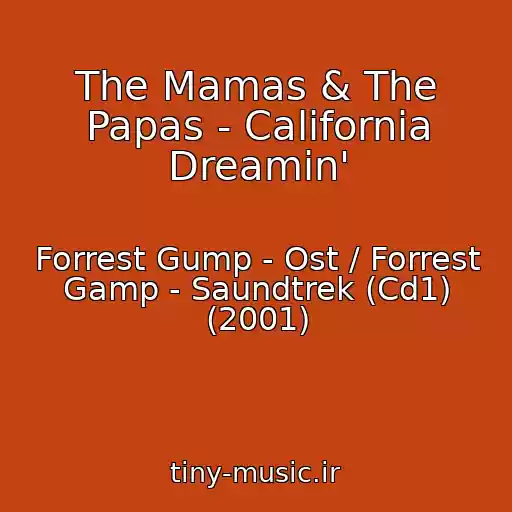 کاور آهنگ The Mamas & The Papas - California Dreamin' از Forrest Gump - Ost / Forrest Gamp - Saundtrek (Cd1) (2001)