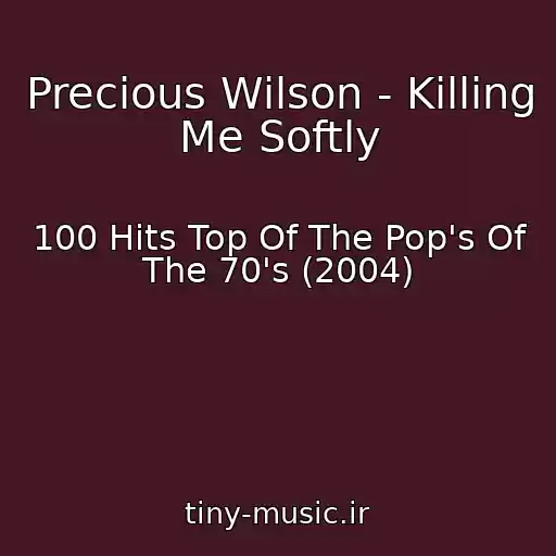 کاور آهنگ Precious Wilson - Killing Me Softly از 100 Hits Top Of The Pop's Of The 70's (2004)