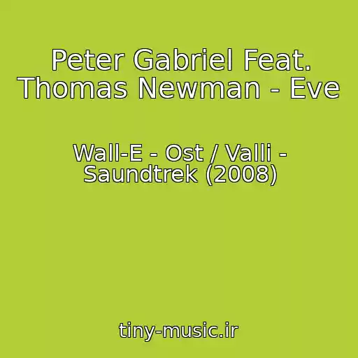 کاور آهنگ Peter Gabriel Feat. Thomas Newman - Eve از Wall-E - Ost / Valli - Saundtrek (2008)