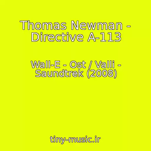 کاور آهنگ Thomas Newman - Directive A-113 از Wall-E - Ost / Valli - Saundtrek (2008)