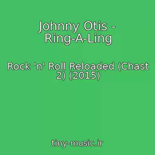 کاور آهنگ Johnny Otis - Ring-A-Ling از Rock 'n' Roll Reloaded (Chast 2) (2015)