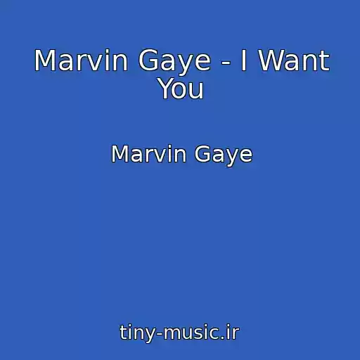 کاور آهنگ Marvin Gaye - I Want You از Marvin Gaye