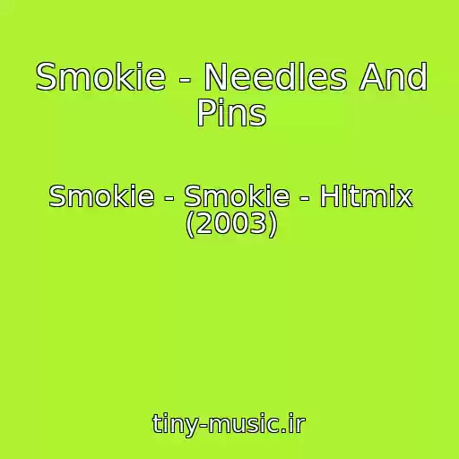 کاور آهنگ Smokie - Needles And Pins از Smokie - Smokie - Hitmix (2003)