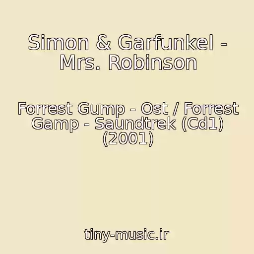 کاور آهنگ Simon & Garfunkel - Mrs. Robinson از Forrest Gump - Ost / Forrest Gamp - Saundtrek (Cd1) (2001)