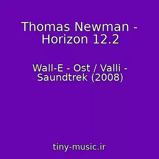 کاور آهنگ Thomas Newman - Horizon 12.2 از Wall-E - Ost / Valli - Saundtrek (2008)