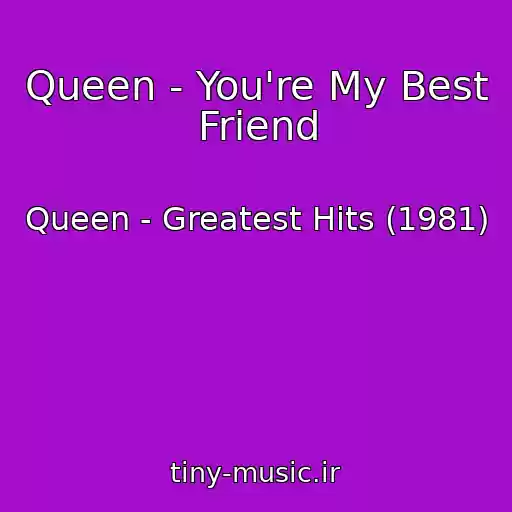 کاور آهنگ Queen - You're My Best Friend از Queen - Greatest Hits (1981)