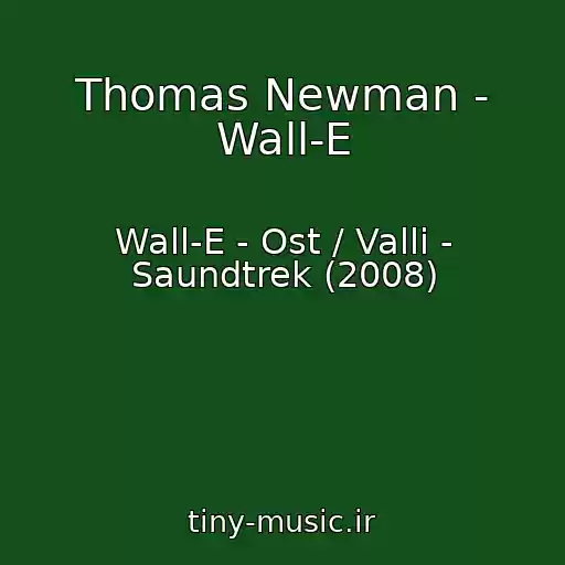 کاور آهنگ Thomas Newman - Wall-E از Wall-E - Ost / Valli - Saundtrek (2008)