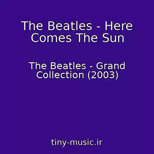 کاور آهنگ The Beatles - Here Comes The Sun از The Beatles - Grand Collection (2003)