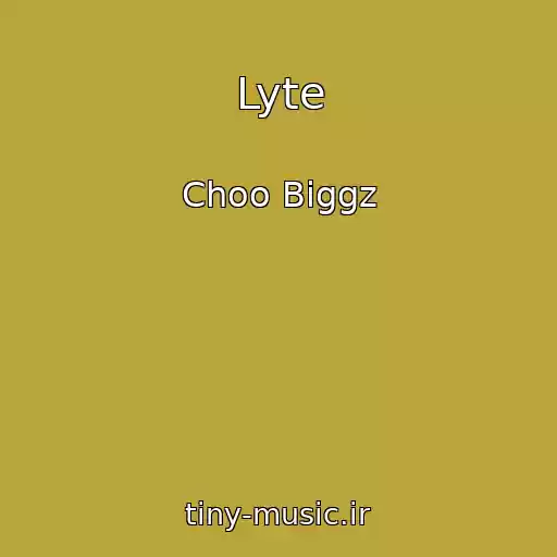 کاور آهنگ Lyte از Choo Biggz