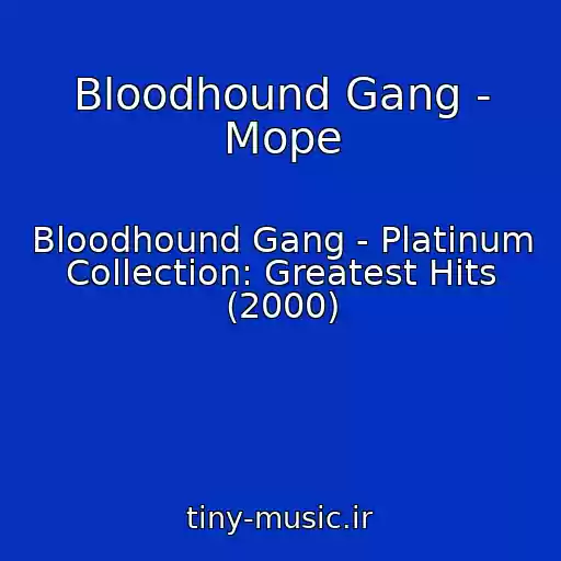 کاور آهنگ Bloodhound Gang - Mope از Bloodhound Gang - Platinum Collection: Greatest Hits (2000)