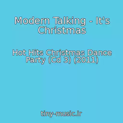 کاور آهنگ Modern Talking - It's Christmas از Hot Hits Christmas Dance Party (Cd 3) (2011)