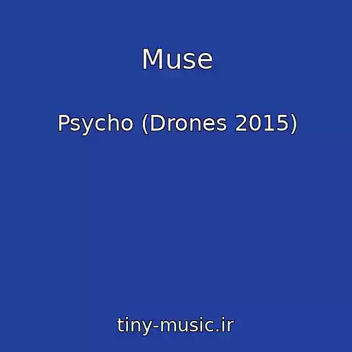 کاور آهنگ Muse از Psycho (Drones 2015)