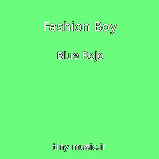 کاور آهنگ Fashion Boy از Blue Rojo