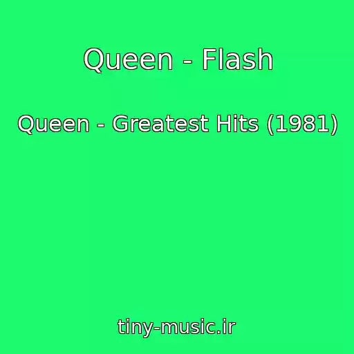 کاور آهنگ Queen - Flash از Queen - Greatest Hits (1981)