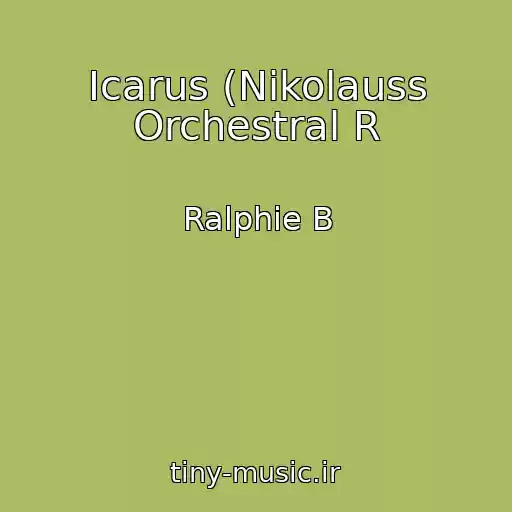 کاور آهنگ Icarus (Nikolauss Orchestral R از Ralphie B