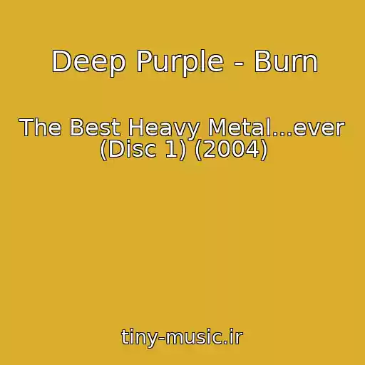 کاور آهنگ Deep Purple - Burn از The Best Heavy Metal...ever (Disc 1) (2004)