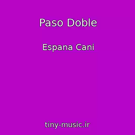 کاور آهنگ Paso Doble از Espana Cani