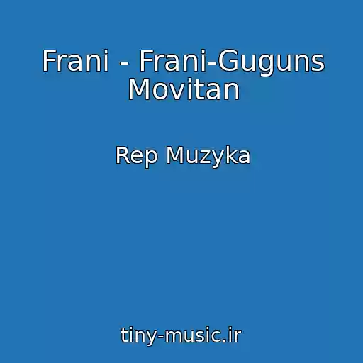 کاور آهنگ Frani - Frani-Guguns Movitan از Rep Muzyka