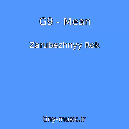 کاور آهنگ G9 - Mean از Zarubezhnyy Rok