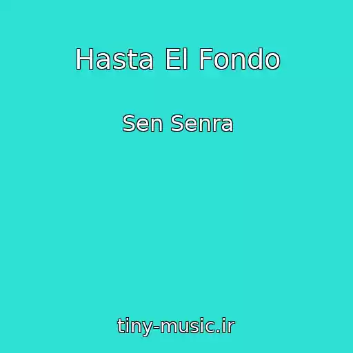 کاور آهنگ Hasta El Fondo از Sen Senra