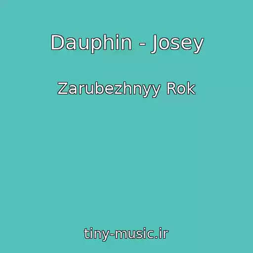 کاور آهنگ Dauphin - Josey از Zarubezhnyy Rok
