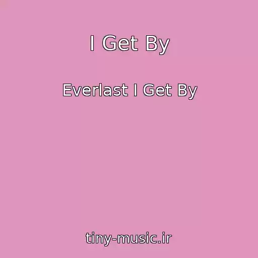 کاور آهنگ I Get By از Everlast I Get By