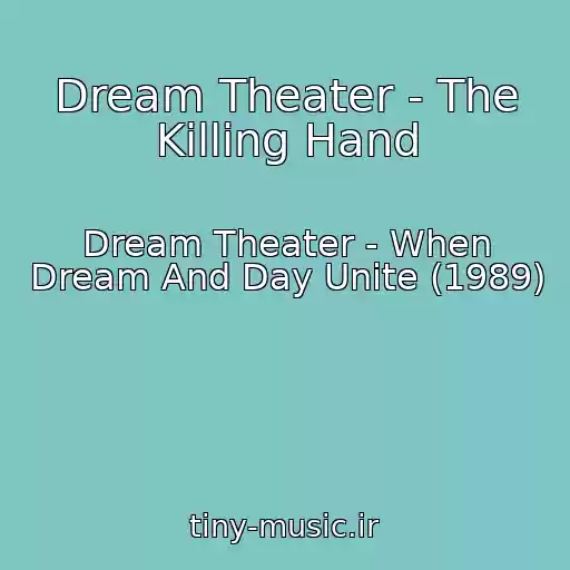 کاور آهنگ Dream Theater - The Killing Hand از Dream Theater - When Dream And Day Unite (1989)