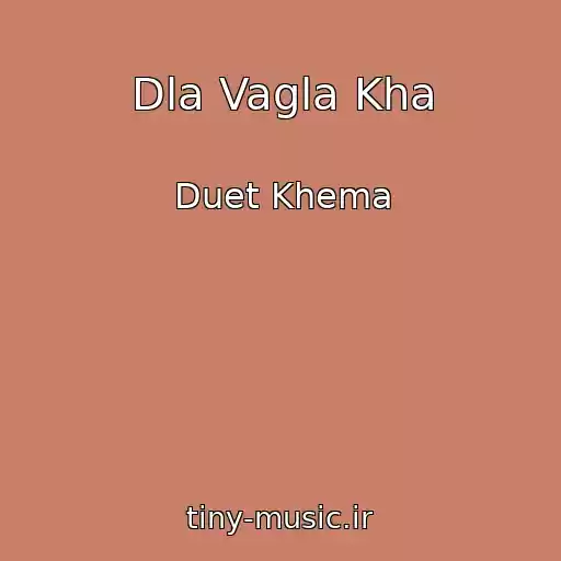 کاور آهنگ Dla Vagla Kha از Duet Khema