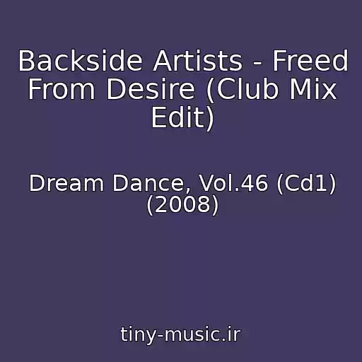 کاور آهنگ Backside Artists - Freed From Desire (Club Mix Edit) از Dream Dance, Vol.46 (Cd1) (2008)