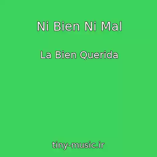 کاور آهنگ Ni Bien Ni Mal از La Bien Querida
