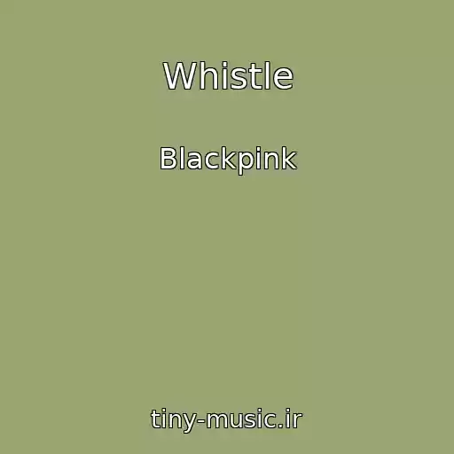 کاور آهنگ Whistle از Blackpink