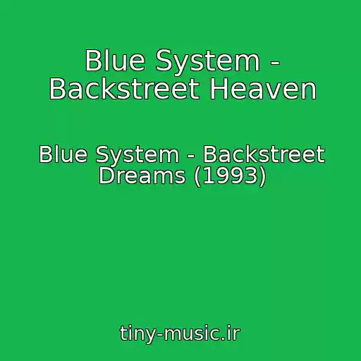 کاور آهنگ Blue System - Backstreet Heaven از Blue System - Backstreet Dreams (1993)