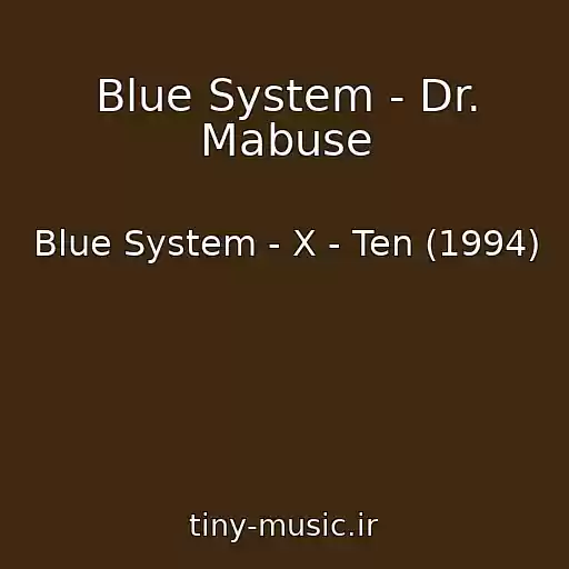 کاور آهنگ Blue System - Dr. Mabuse از Blue System - X - Ten (1994)
