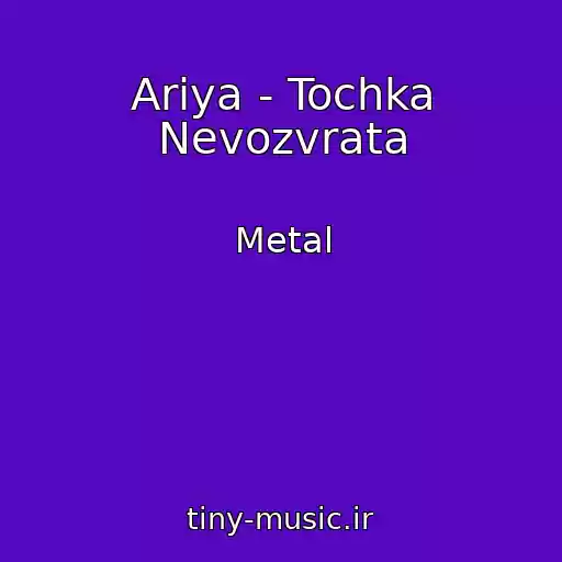 کاور آهنگ Ariya - Tochka Nevozvrata از Metal