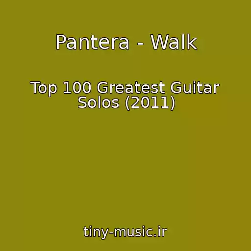 کاور آهنگ Pantera - Walk از Top 100 Greatest Guitar Solos (2011)