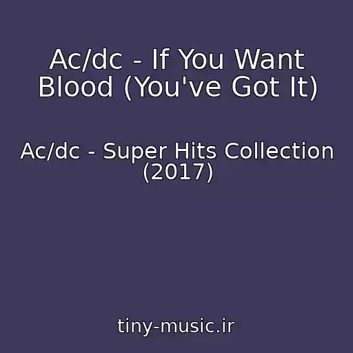 کاور آهنگ Ac/dc - If You Want Blood (You've Got It) از Ac/dc - Super Hits Collection (2017)
