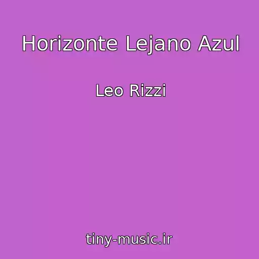 کاور آهنگ Horizonte Lejano Azul از Leo Rizzi