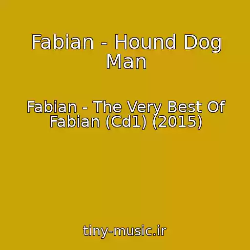 کاور آهنگ Fabian - Hound Dog Man از Fabian - The Very Best Of Fabian (Cd1) (2015)