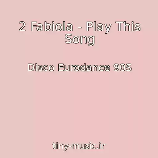 کاور آهنگ 2 Fabiola - Play This Song از Disco Eurodance 90S