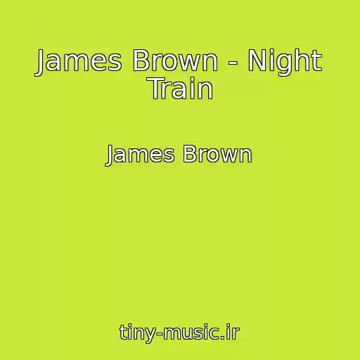 کاور آهنگ James Brown - Night Train از James Brown